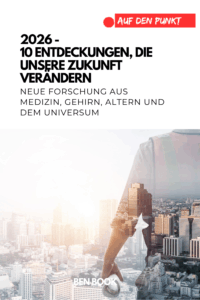 2026 - 10 Dinge die unsere Zukunft Verändern Forschungsergebnisse spannend